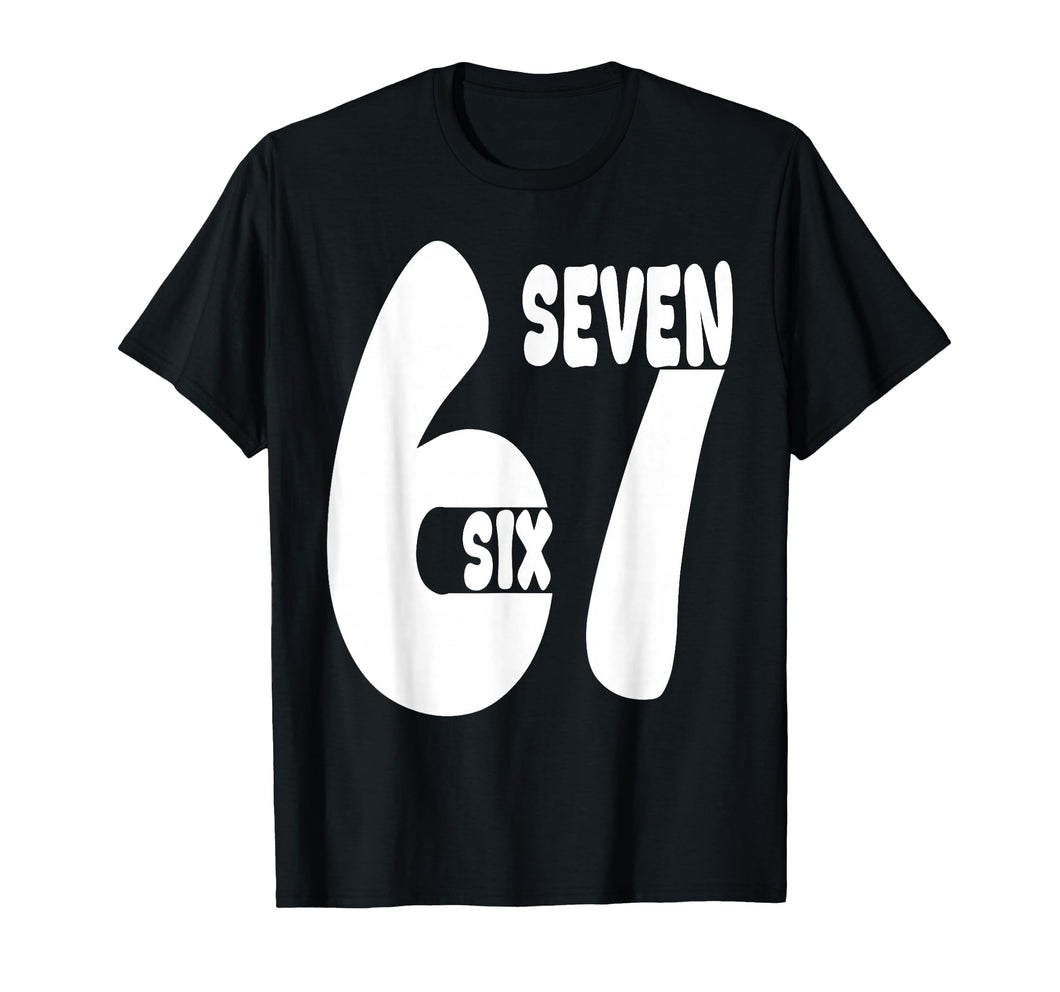 Funny Six Seven Meme 67 Fun Meme Gen Alpha Slang T-Shirt