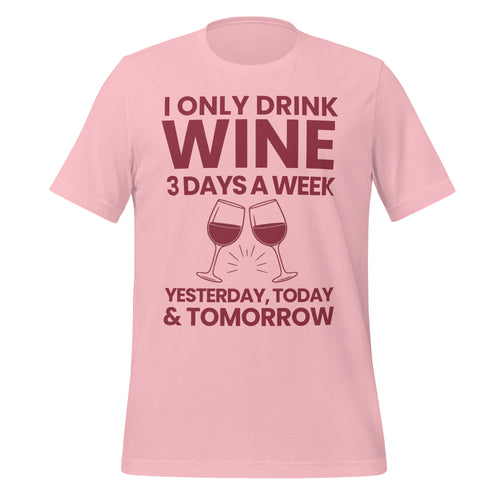 I Only Drink Wine T-Shirt – Funny Wine Shirt
