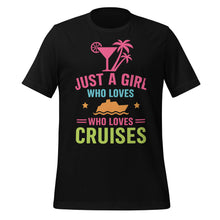 Load image into Gallery viewer, Just a Girl Who Loves Cruises T-Shirt