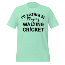 Load image into Gallery viewer, Mint green t-shirt with black text &#39;I&#39;d Rather Be Playing Walking Cricket&#39; on a white background