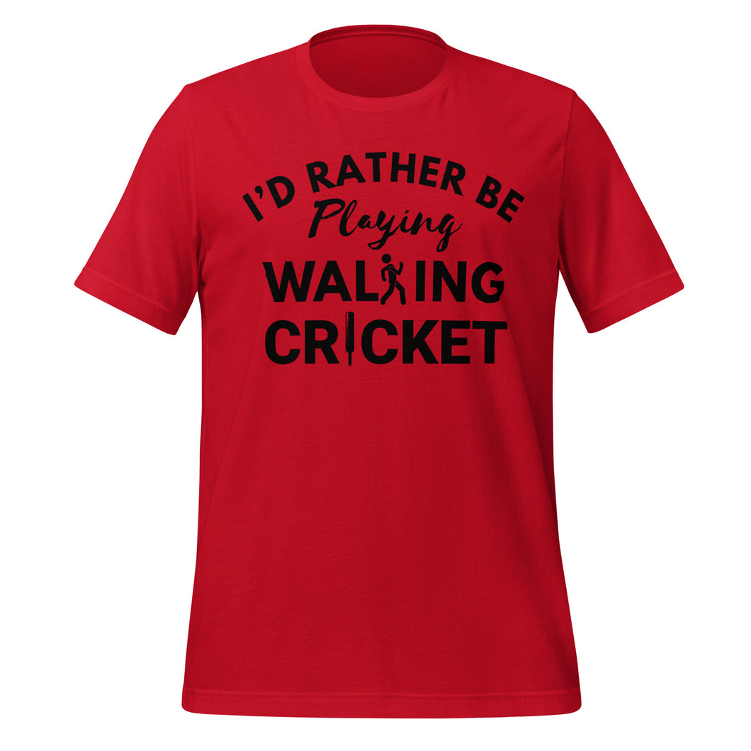 Red t-shirt with black text 'I'd Rather Be Playing Walking Cricket' on a white background